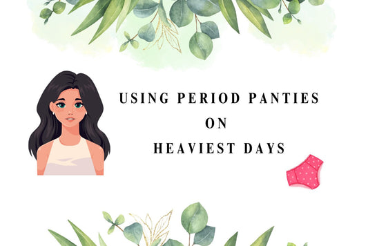 How to Use Period Panties on Heaviest Days | Ultimate Guide – Matri